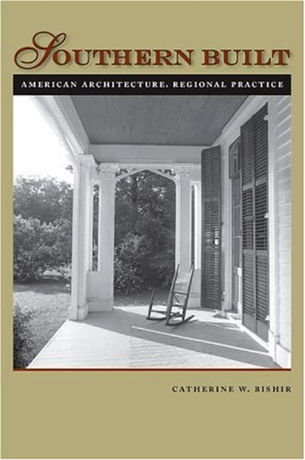 Southern Built: American Architecture, Regional Practice