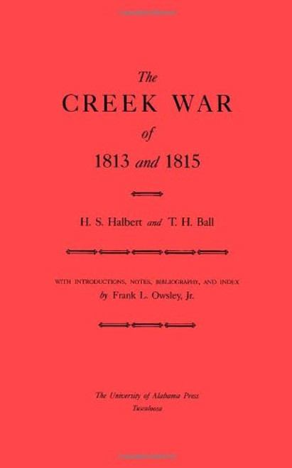 The Creek War of 1813 and 1814 (Library Alabama Classics)