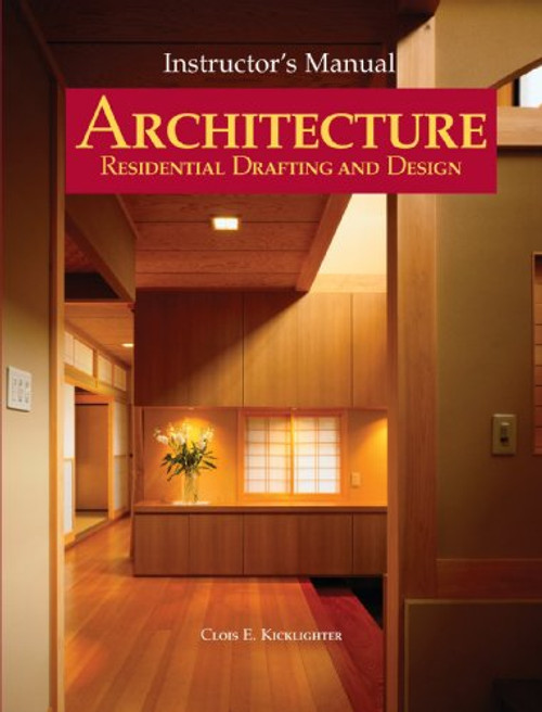 Architecture: Residential Drafting and Design, Instructor's Manual