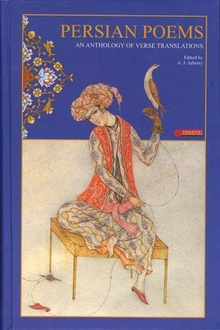 Persian Poems: An Anthology of Verse Translations Persian Poems: An Anthology of Verse Translations