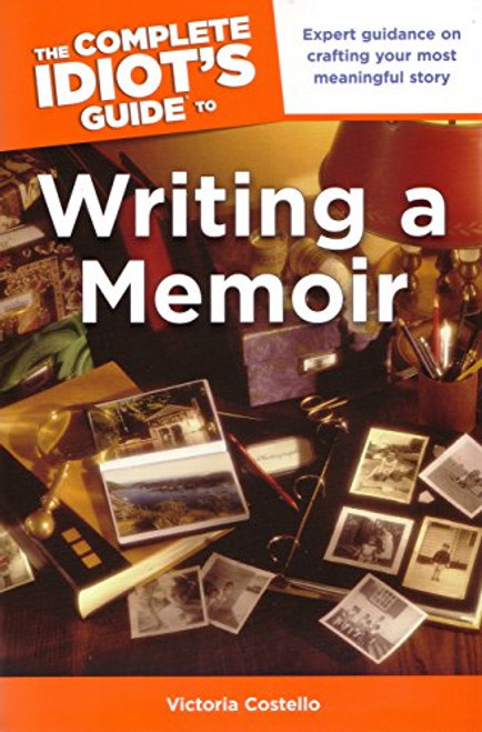 The Complete Idiot's Guide to Writing a Memoir