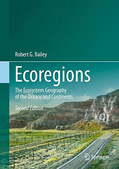 Ecoregions: The Ecosystem Geography of the Oceans and Continents
