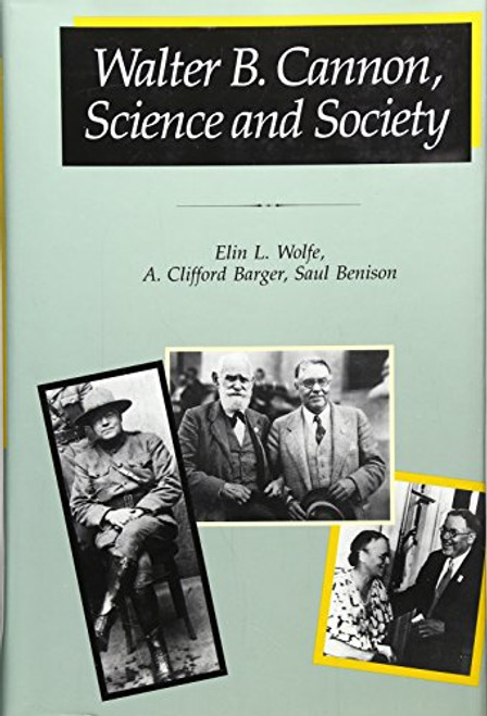 Walter B. Cannon: Science and Society