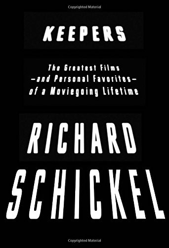 Keepers: The Greatest Films--and Personal Favorites--of a Moviegoing Lifetime