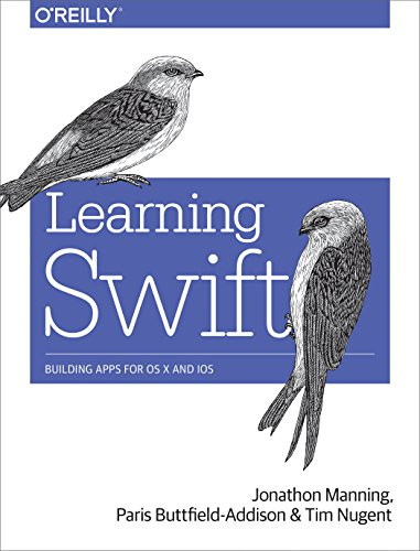 Learning Swift: Building Apps for OS X and iOS