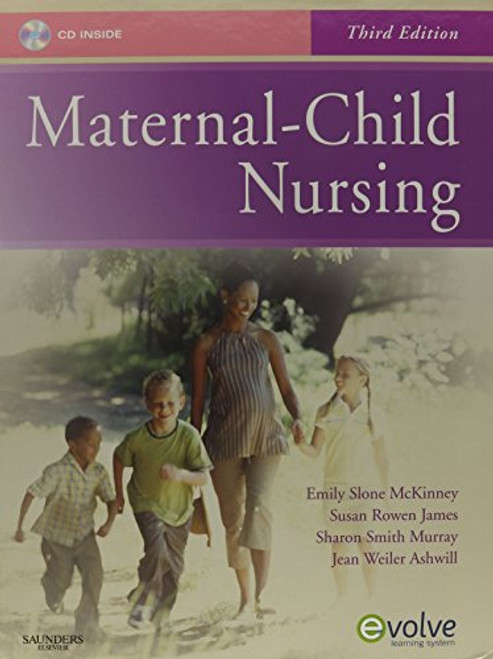 Maternal-Child Nursing - Text & Mosby's Maternal-Newborn & Women's Health Nursing Video Skills & Mosby's Nursing VideoSkills: Care of Infants and Children Package, 3e