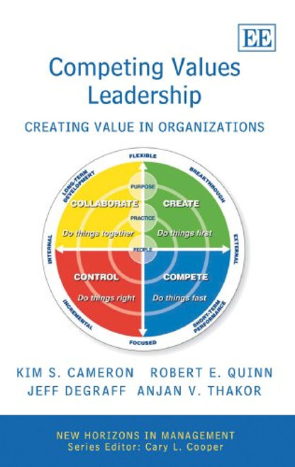 Competing Values Leadership: Creating Value in Organizations (New Horizons in Management)