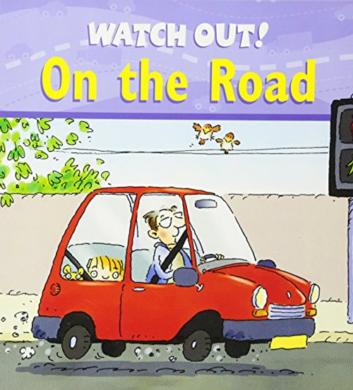 Watch Out! On the Road (Watch Out! Books)