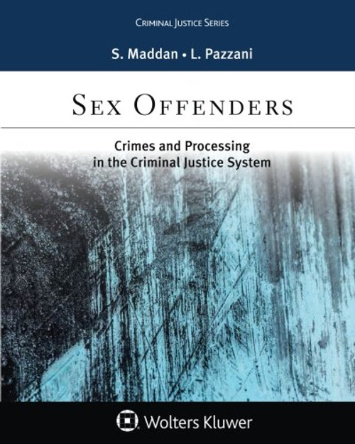 Sex Offenders: Crime and Processing in the Criminal Justice System
