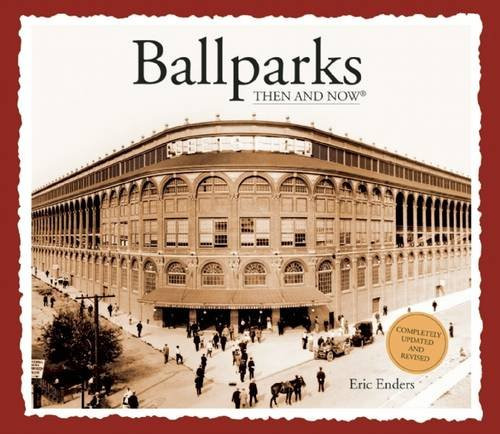 Ballparks Then and Now (Then & Now Thunder Bay)