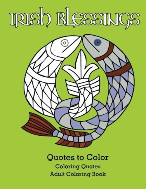 Irish Blessings Quotes to Color: Adult Coloring Book (Coloring Quotes)