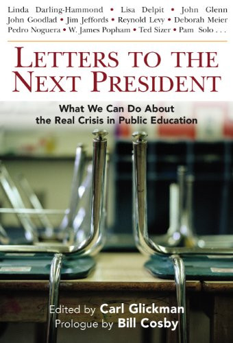 Letters to the Next President: What We Can Do About the Real Crisis in Public Education
