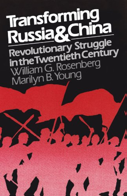 Transforming Russia and China: Revolutionary Struggle in the Twentieth Century