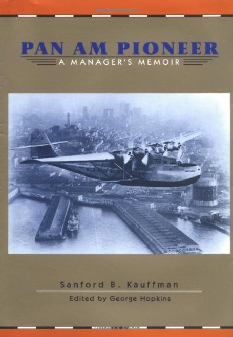 Pan Am Pioneer: A Managers Memoir