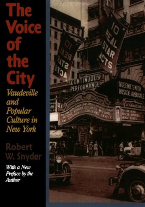 The Voice of the City: Vaudeville and Popular Culture in New York The Voice of the City: Vaudeville and Popular Culture in New York