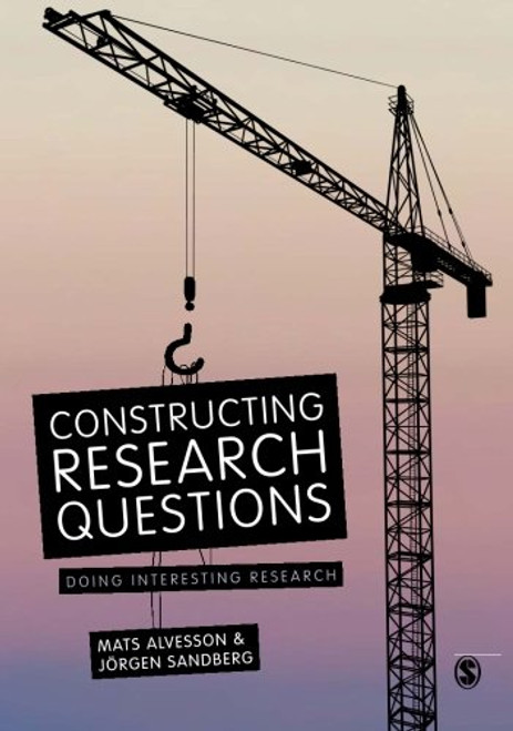 Constructing Research Questions: Doing Interesting Research Constructing Research Questions: Doing Interesting Research