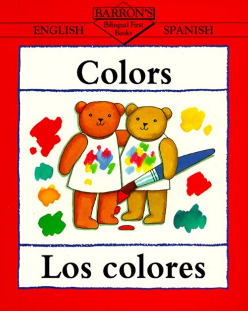 Colors/Los Colores (Bilingual First Books/English-Spanish) (Spanish Edition) Colors/Los Colores (Bilingual First Books/English-Spanish) (Spanish Edition)