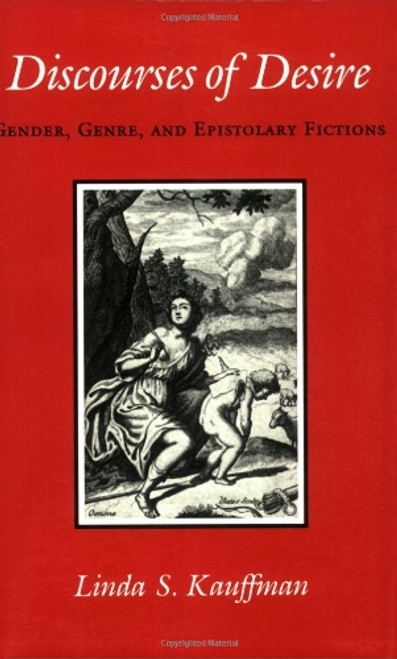 Discourses of Desire: Gender, Genre, and Epistolary Fictions