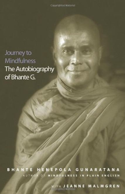Journey to Mindfulness: The Autobiography of Bhante G.