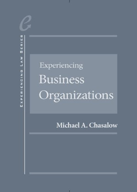 Experiencing Business Organizations (Experiencing Series) Experiencing Business Organizations (Experiencing Series)