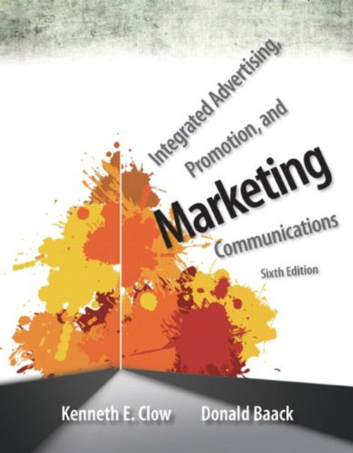 Integrated Advertising, Promotion, and Marketing Communications (6th Edition)