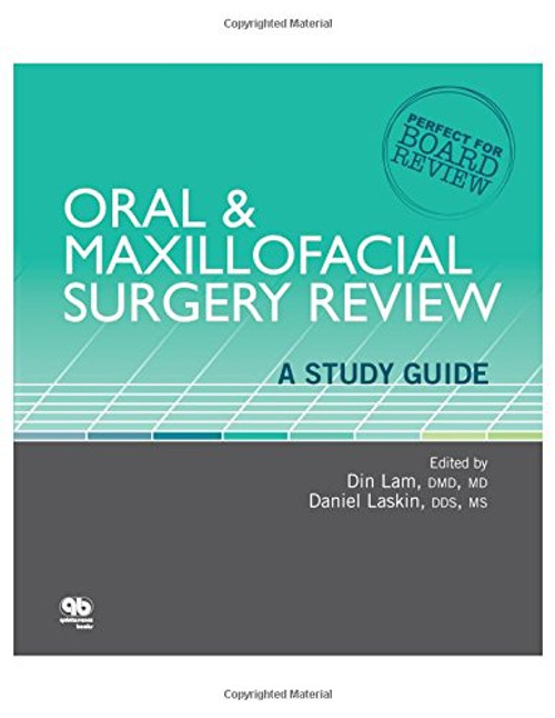 Oral and Maxillofacial Surgery Review: A Study Guide Oral and Maxillofacial Surgery Review: A Study Guide