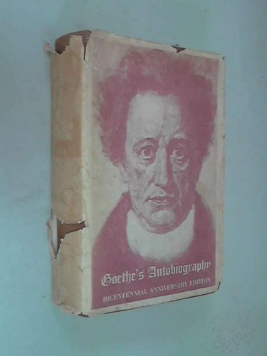Goethe's Autobiography: Poetry and Truth From My Own Life