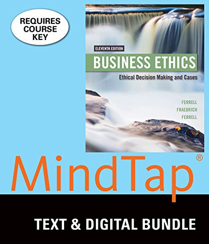 Bundle: Business Ethics: Ethical Decision Making & Cases, Loose-Leaf Version, 11th + LMS Integrated for MindTap Management, 1 term (6 months) Printed Access Card