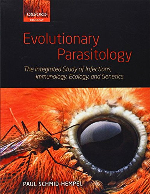 Evolutionary Parasitology: The Integrated Study of Infections, Immunology, Ecology, and Genetics