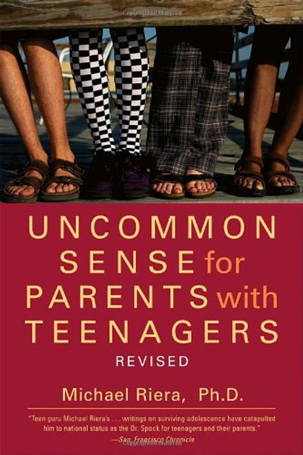 Uncommon Sense for Parents with Teenagers Uncommon Sense for Parents with Teenagers