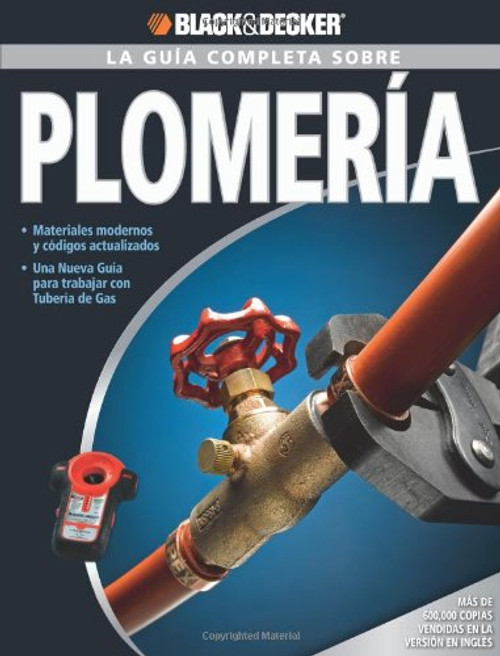 La Guia Completa sobre Plomeria (Black & Decker Complete Guide)