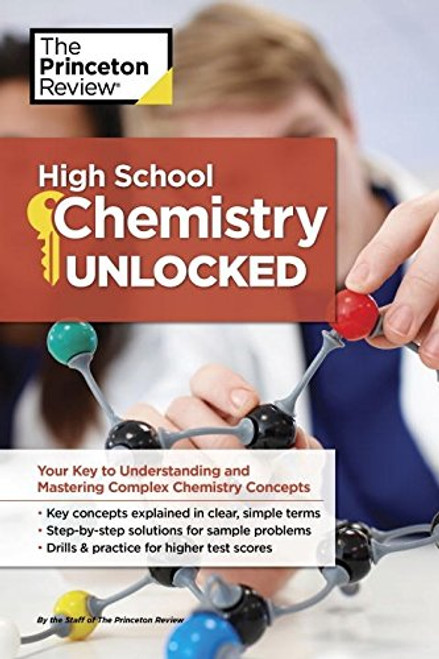 High School Chemistry Unlocked: Your Key to Understanding and Mastering Complex Chemistry Concepts (High School Subject Review)