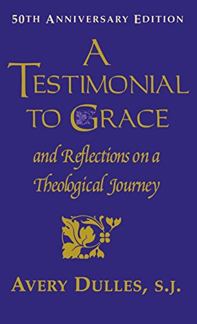 A Testimonial to Grace: and Reflections on a Theological Journey