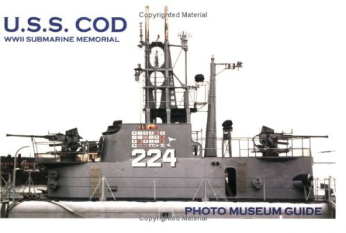 USS Cod WWII Submarine Memorial Photo Museum Guide