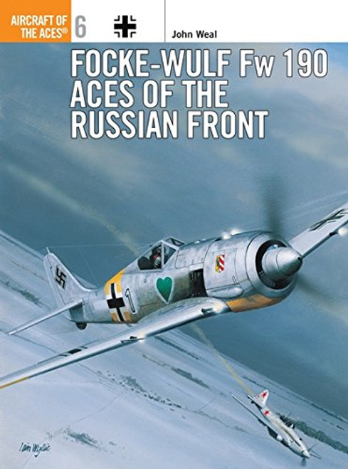 Focke-Wulf Fw 190 Aces of the Russian Front (Osprey Aircraft of the Aces, No 6)