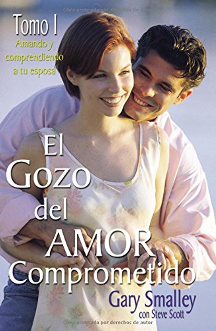 El Gozo Del Amor Comprometido: Tomo 1