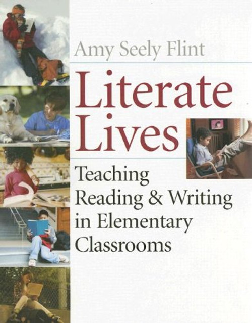 Literate Lives: Teaching Reading and Writing in Elementary Classrooms