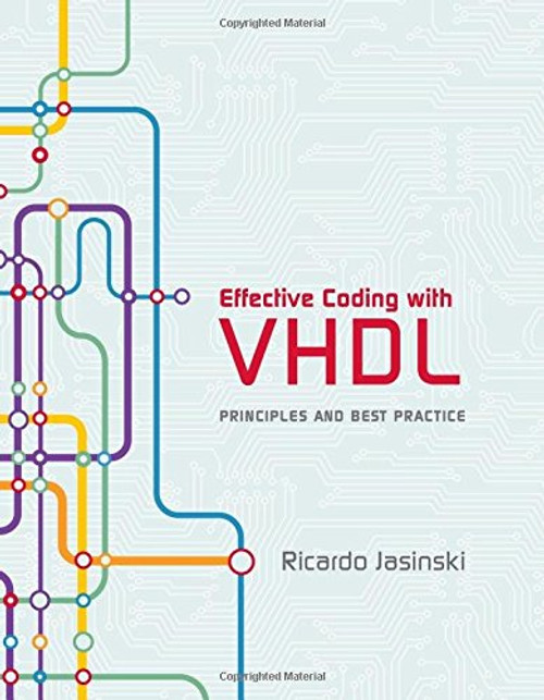 Effective Coding with VHDL: Principles and Best Practice (MIT Press)