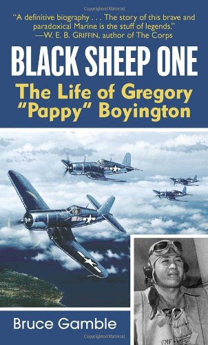 Black Sheep One: The Life of Gregory Pappy Boyington