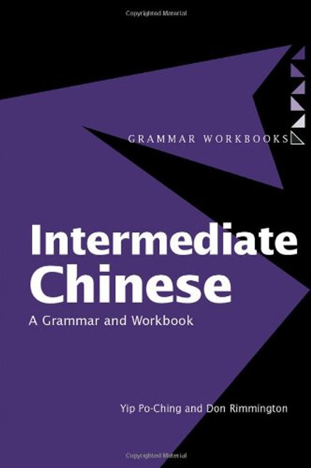 Intermediate Chinese: A Grammar and Workbook (Grammar Workbooks)