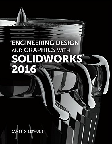 Engineering Design and Graphics with SolidWorks 2016