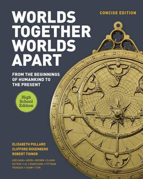 Worlds Together, Worlds Apart: A History of the World: From the Beginnings of Humankind to the Present (Concise High School Edition)