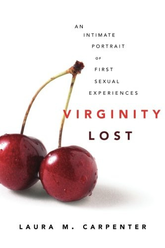 Virginity Lost: An Intimate Portrait of First Sexual Experiences