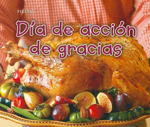Da de accin de gracias (Fiestas) (Spanish Edition)