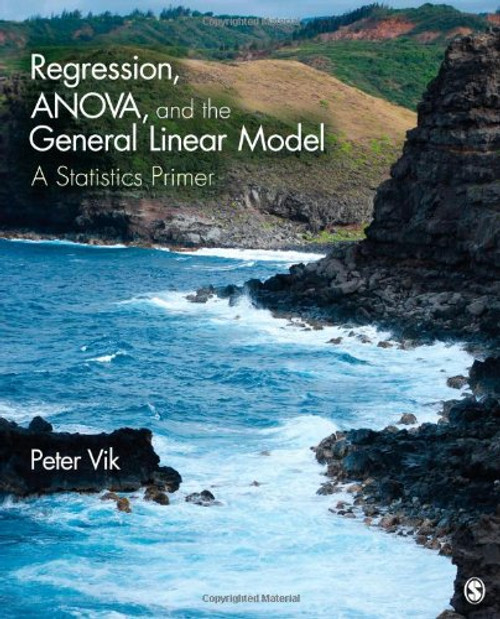 Regression, ANOVA, and the General Linear Model: A Statistics Primer