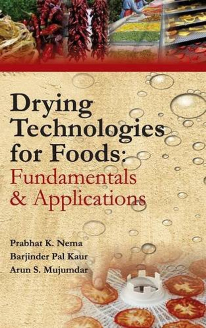 Drying Technologies for Foods: Fundamentals and Applications