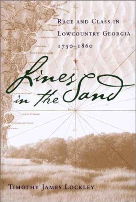 Lines in the Sand: Race and Class in Lowcountry Georgia, 1750-1860