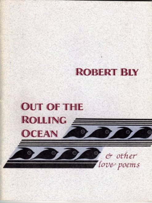 Out of the Rolling Ocean and Other Love Poems Out of the Rolling Ocean and Other Love Poems
