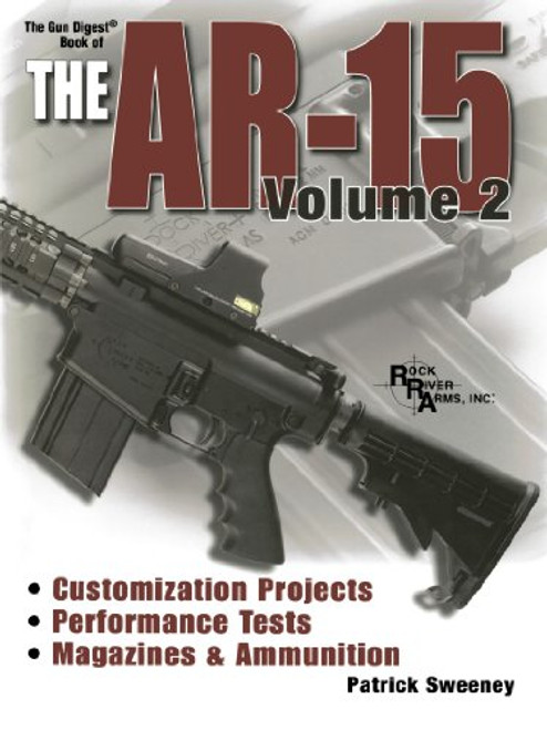Gun Digest Book of the AR-15, Vol. 2