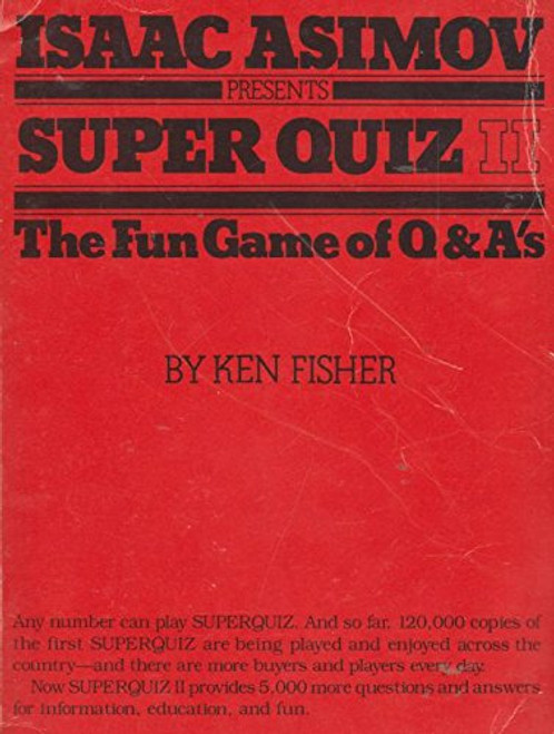 Isaac Asimov Presents Super Quiz II: The Fun Game of Q and A's